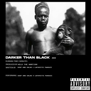 Darker Than Black (feat. Lafayette Pwaguzi) [Explicit]