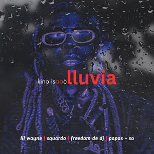lluvia (feat. Lil Wayne,Squardo,Freedom de dj & Papas - SA) (Explicit)