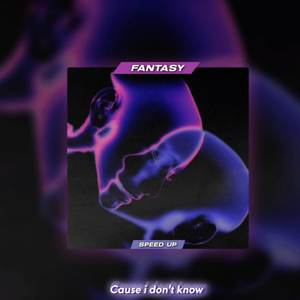 fantasy (speed up)