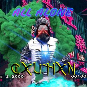 CXUTIXN (ALL ALONE) [Explicit]