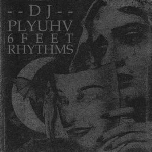 6 Feet Rhythms (Explicit)