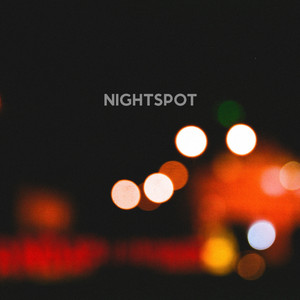 NIGHTSPOT (Explicit)