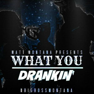 What You Drankin' (Explicit)