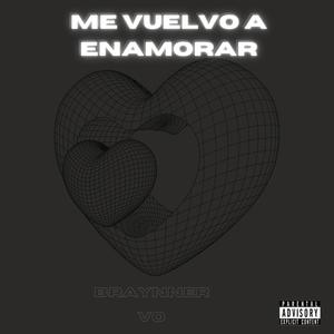 ME VUELVO A ENAMORAR (feat. VO)