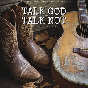 Talk God or Talk Not (Country Version)