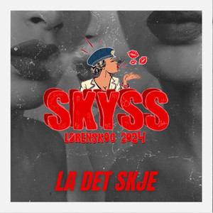 La Det Skje (Skyss 2024) (Explicit)