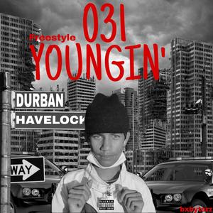 031 YOUNGIN' (Freestyle) [Explicit]