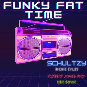 FUNKY FAT TIME (feat. Richie Eyles, Robert James Kirk & Ken Swan)