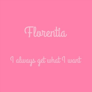 I Always Get What I Want