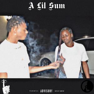 A Lil Sum (feat. CeeTooBomb) [Explicit]