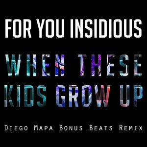 When These Kids Grow up (Diego Mapa Bonus Beats Remix)