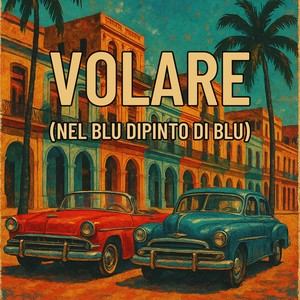 Volare (Nel blu dipinto di blu) (Instrumental Mix)
