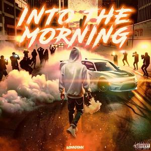 INTO THE MORNING (Explicit)