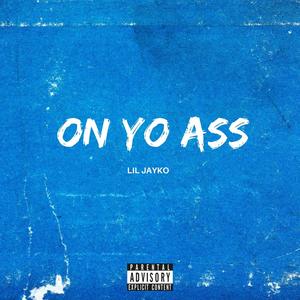 On Yo Ass (Explicit)