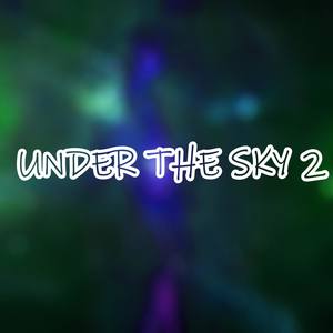 Under The Sky 2