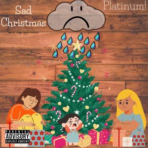 Sad Christmas (Explicit)