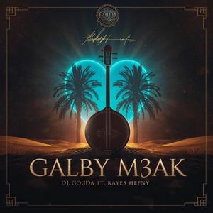 GALBY M3AK (feat. Hefny Ahmed Hassan) (Oriental Rework)