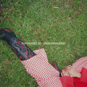 Surpasses My Understanding