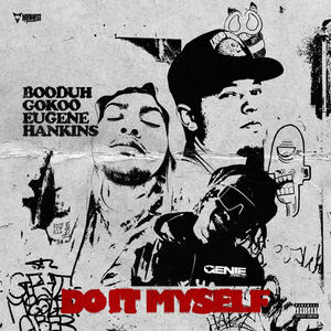 Do It Myself (feat. GoKoo & Eugene Hankins) (Explicit)
