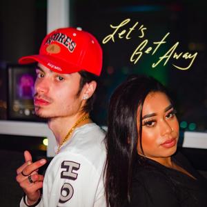 Let's Get Away(feat. Mehz K) (Explicit)