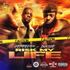 Risk My Life (feat. Boosie Badazz) (Explicit)