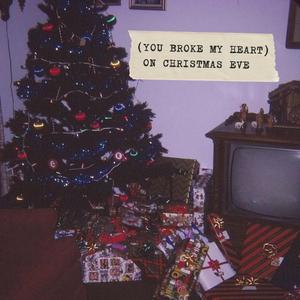 (You Broke My Heart) On Christmas Eve