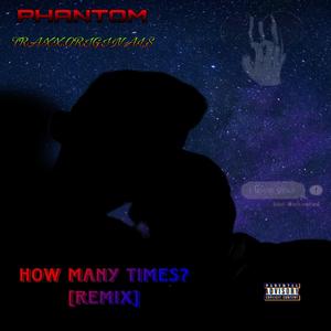 How Many Times? (feat. Traxx.Originals) [Remix] [Explicit]