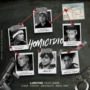 Homicidio (feat. Scrop, Skisia2, Royal Arm, Abstracto & Arias JC) [Explicit]