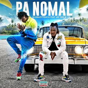 Pa nomal(feat. Jay Dee B)