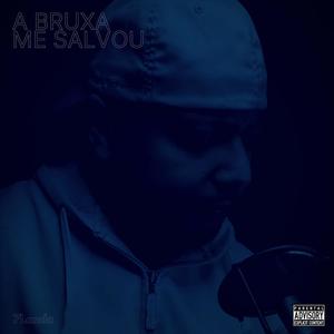 A Bruxa me salvou(Ao vivo)