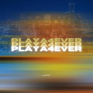 Playa 4 Ever (Explicit)