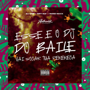 Esse É o Dj do Baile - Vai Socar Tua Perereca (Explicit)