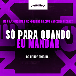 Só Para Quando Eu Mandar (Explicit)