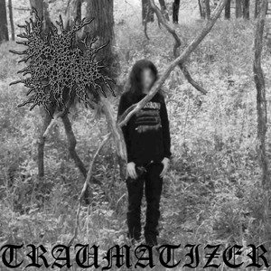 TRAUMATIZER (Explicit)