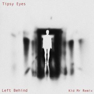 Left Behind (Kid Mr Remix)