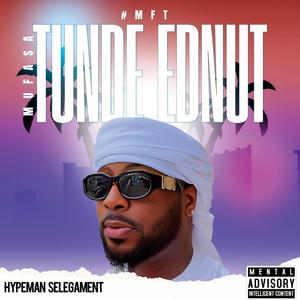 #MFT Mufasa Tunde Ednut