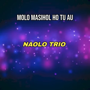 Molo masihol ho tu au