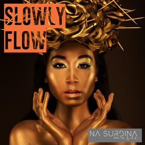 Slowly Flow