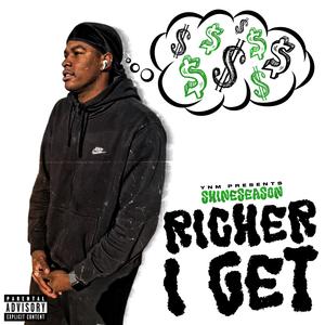 RICHER I GET (Explicit)