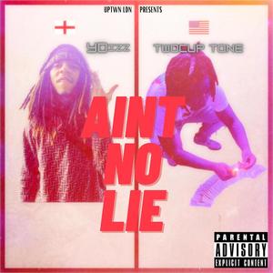 Aint No Lie (feat. TwoCup Tone) (Explicit)