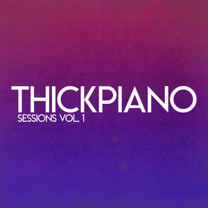 Thickpiano Sessions, Vol. 1