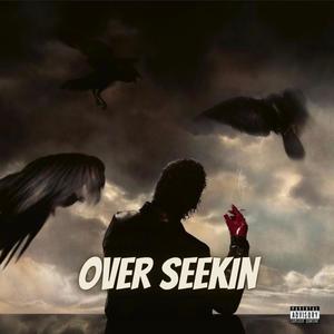 Over Seekin (Explicit)