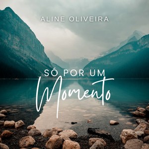 Só por um Momento