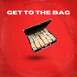 Get To The Bag (feat. Franchize Tha Multytalent)