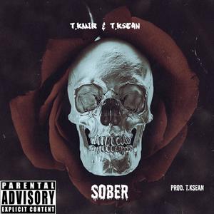 Sober (feat. T.Ksean) [Explicit]