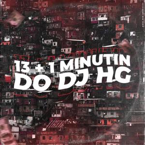 13 + 1 MINUTIN DO DJ HG 002