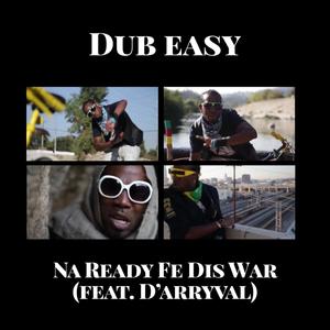 Na Ready Fe Dis War(feat. D'arryval)