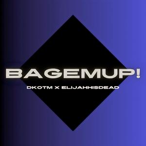 Bagemup (feat. elijahhisdead) [Explicit]