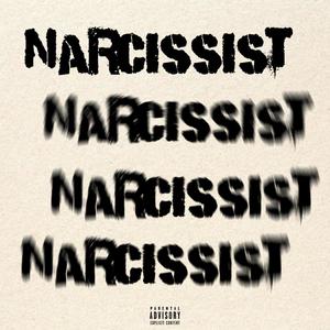 narcissist (Explicit)