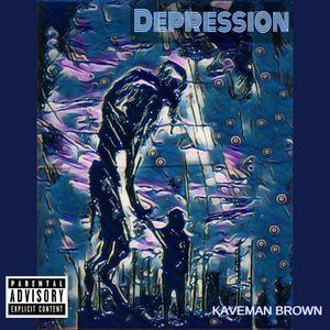 Kaveman Brown - Depression (Explicit)